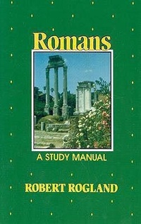 Abbildung von: Romans: A Study Manual - P & R Publishing Co (Presbyterian & Reformed)