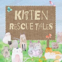 Enlarge image Cover: Kitten Rescue Tales - TOLFA
