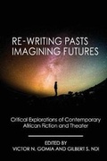 Cover: Re-writing Pasts, Imagining Futures - Spears Media Press