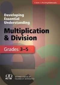 Enlarge image Cover: Developing Essential Understanding - Multiplication and Division for Teaching Math in Grades 3-5 - National Council of Teachers of Mathematics,U.S.