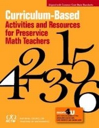 Enlarge image Cover: Curriculum-Based Activities and Resources for Preservice Math Teachers - National Council of Teachers of Mathematics,U.S.