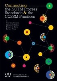 Enlarge image Cover: Connecting the NCTM Process Standards and the CCSSM Practices - National Council of Teachers of Mathematics,U.S.