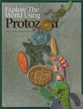 Cover: Explore the World Using Protozoa - National Science Teachers Association