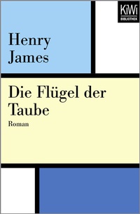 Abbildung von: Die Flügel der Taube - Kiepenheuer & Witsch