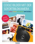 Cover: Coole Bilder mit der Sofortbildkamera - Franzis Verlag