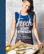 Cover: Fisch echt einfach - L&ouml;wenzahn Verlag in der Studienverlag Ges.m.b.H.