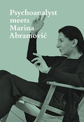 Cover: Psychoanalyst meets Marina Abramovic - Scheidegger & Spiess