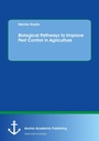 Cover: Biological Pathways to Improve Pest Control in Agriculture - Anchor Academic Publishing