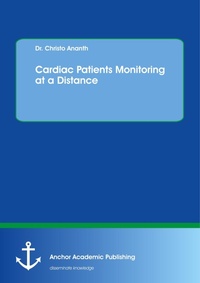 Enlarge image Cover: Cardiac Patients Monitoring at a Distance - Anchor Academic Publishing