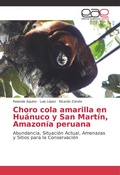 Cover: Choro cola amarilla en Hu&aacute;nuco y San Mart&iacute;n, Amazon&iacute;a peruana - EAE