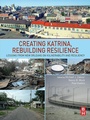 Cover: Creating Katrina, Rebuilding Resilience - Butterworth-Heinemann