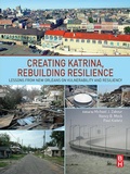 Cover: Creating Katrina, Rebuilding Resilience - Butterworth-Heinemann