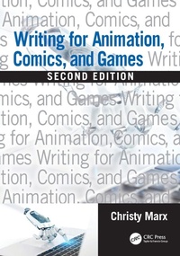 Enlarge image Cover: Writing for Animation, Comics, and Games - CRC Press