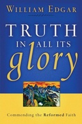 Cover: Truth in All Its Glory - P & R Publishing Co (Presbyterian & Reformed)