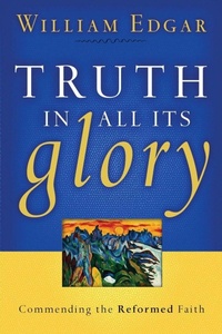 Enlarge image Cover: Truth in All Its Glory - P & R Publishing Co (Presbyterian & Reformed)