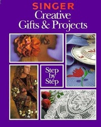 Enlarge image Cover: Singer Creative Gifts and Projects Step-By-Step - Cy de Cosse