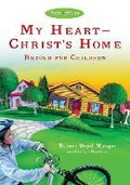Cover: My Heart--Christ`s Home Retold for Children - Inter-Varsity Press,US