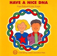 Enlarge image Cover: Have a Nice DNA - Cold Spring Harbor Laboratory Press,U.S.