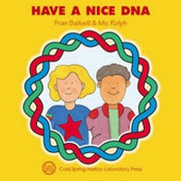 Enlarge image Cover: Have a Nice DNA - Cold Spring Harbor Laboratory Press,U.S.