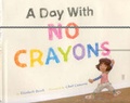 Cover: A Day with No Crayons - Rising Moon Books for Young Readers