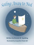 Cover: Sailing Away to Nod - Brenda M. Spalding