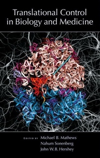 Enlarge image Cover: Translational Controls in Biology and Medicine - Cold Spring Harbor Laboratory Press,U.S.