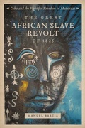 Cover: The Great African Slave Revolt of 1825 - University of Pennsylvania Press, Inc.