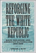 Cover: Reforging the White Republic - LSU Press