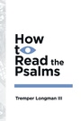 Cover: How to Read the Psalms - IVP Academic