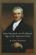 Cover: John Marshall and the Heroic Age of the Supreme Court - Princeton University Press