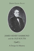 Cover: James Henry Hammond and the Old South - Princeton University Press