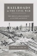 Cover: Railroads in the Civil War - Princeton University Press