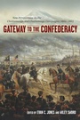 Cover: Gateway to the Confederacy - University of Pennsylvania Press, Inc.