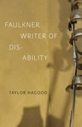 Cover: Faulkner, Writer of Disability - LSU Press