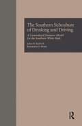 Cover: The Southern Subculture of Drinking and Driving - Routledge