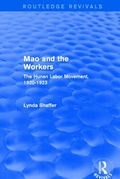 Cover: Mao Zedong and Workers: The Labour Movement in Hunan Province, 1920-23 - Routledge