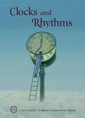 Cover: Clocks and Rhythms - Cold Spring Harbor Laboratory Press,U.S.