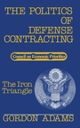 Cover: The Politics of Defense Contracting - Routledge