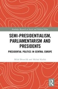 Cover: Semi-presidentialism, Parliamentarism and Presidents - Routledge