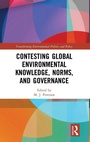 Cover: Contesting Global Environmental Knowledge, Norms and Governance - Routledge