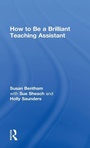 Cover: How to Be a Brilliant Teaching Assistant - Routledge