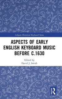 Abbildung von: Aspects of Early English Keyboard Music before c.1630 - Routledge