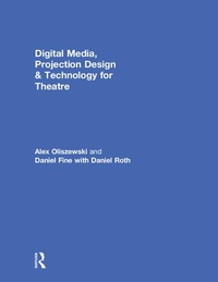 Enlarge image Cover: Digital Media, Projection Design, and Technology for Theatre - Routledge