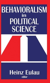 Enlarge image Cover: Behavioralism in Political Science - Routledge