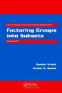Cover: Factoring Groups into Subsets - CRC Press