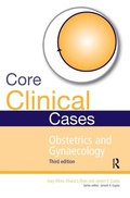 Cover: Core Clinical Cases in Obstetrics and Gynaecology - CRC Press