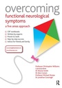 Cover: Overcoming Functional Neurological Symptoms: A Five Areas Approach - CRC Press