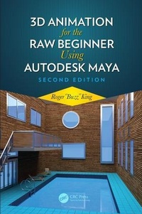 Abbildung von: 3D Animation for the Raw Beginner Using Autodesk Maya 2e - CRC Press