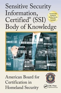 Enlarge image Cover: Sensitive Security Information, Certified (R) (SSI) Body of Knowledge - CRC Press