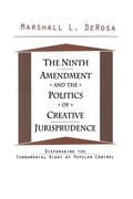 Cover: The Ninth Amendment and the Politics of Creative Jurisprudence - Routledge